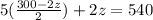 5(\frac{300-2z}{2})+2z=540