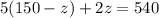 5(150-z)+2z=540