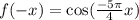 f(-x)=\cos(\frac{-5\pi}{4}x)