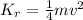 K_r = \frac{1}{4}mv^2