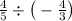 \frac{4}{5}\div\big(- \frac{4}{3} \big)