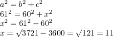 a^{2}=b^{2}+c^{2}\\61^{2}=60^{2}+x^{2} \\x^{2}=61^{2}-60^{2}\\x=\sqrt{3721-3600}=\sqrt{121}=11