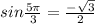 sin\frac{5 \pi }{3}= \frac{- \sqrt{3} }{2}