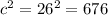 c^{2}=26^{2}= 676