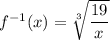 f^{-1}(x)=\sqrt[3]{\dfrac{19}{x}}