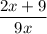 \displaystyle{ \frac{2x+9}{9x}