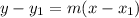 y-y_1 = m(x-x_1)