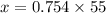 x=0.754\times55