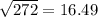 \sqrt{272} = 16.49