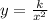 y= \frac{k}{ x^{2} }