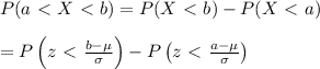 P(a\ \textless \ X\ \textless \ b)=P(X\ \textless \ b)-P(X\ \textless \ a) \\  \\ =P\left(z\ \textless \  \frac{b-\mu}{\sigma} \right)-P\left(z\ \textless \  \frac{a-\mu}{\sigma} \right)