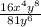 \frac{16 x^{4} y^{8}  }{81 y^{6} }