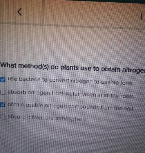 What method(s) do plants use to obtain nitrogen?  select all that apply. absorb it from the atmosphe