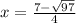 x=\frac{7 - \sqrt{97}}{4}