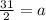 \frac{31}{2}=a