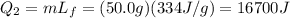 Q_2 = mL_f = (50.0g)(334 J/g)=16700 J