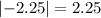 \left|-2.25\right|=2.25