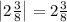 \left|2\frac{3}{8} \right|=2\frac{3}{8}