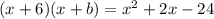 (x+6)(x+b)=x^2+2x-24