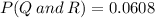 P(Q \: and \: R)=0.0608