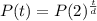 P(t)=P(2)^{\frac{t}{d}}