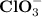 {\mathbf{ClO}}_3^ -