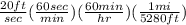 \frac{20 ft}{sec} ( \frac{60 sec}{min} )( \frac{60 min}{hr})( \frac{1 mi}{5280 ft})