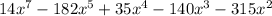 14x^7-182x^5+35x^4-140x^3-315x^2