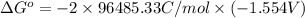 \Delta G^{o} = -2\times 96485.33 C/mol \times(-1.554 V)