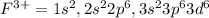 F^{3+}=1s^2, 2s^2 2p^6, 3s^23p^63d^6