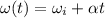 \omega(t)= \omega_i + \alpha t