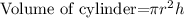 \text{Volume of cylinder=}\pi r^2 h