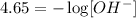 4.65=-\log[OH^-]