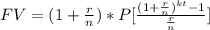 FV=(1+ \frac{r}{n} )*P[ \frac{(1+ \frac{r}{n} )^{kt} -1}{ \frac{r}{n} } ]