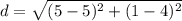 d = \sqrt{ (5-5)^{2} + (1-4)^{2} }