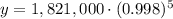 y=1,821,000 \cdot(0.998)^5