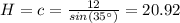 H=c= \frac{12}{sin(35\°)}=20.92