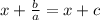 x+\frac{b}{a}=x+c