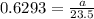 0.6293=\frac{a}{23.5}