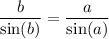 \dfrac{b}{\sin(b)} = \dfrac{a}{\sin(a)}