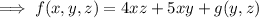 \implies f(x,y,z)=4xz+5xy+g(y,z)