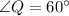 \angle Q=60^{\circ}