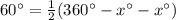 60^{\circ}=\frac{1}{2}(360^{\circ}-x^{\circ}-x^{\circ})