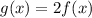 g(x)=2f(x)