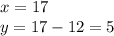 x=17\\y=17-12=5\\