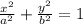 \frac{ x^{2} }{ a^{2} } +  \frac{ y^{2} }{ b^{2} } =1
