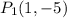 P_{1}(1, -5)