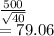 \frac{500}{\sqrt{40} } \\=79.06