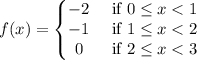 f(x)=\left\{\begin{matrix}-2 & \text{ if }0\leq x