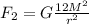 F_{2}=G\frac{12M^2}{r^2}